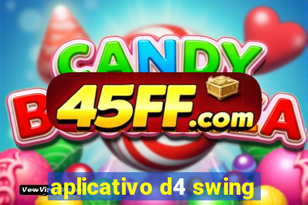 aplicativo d4 swing